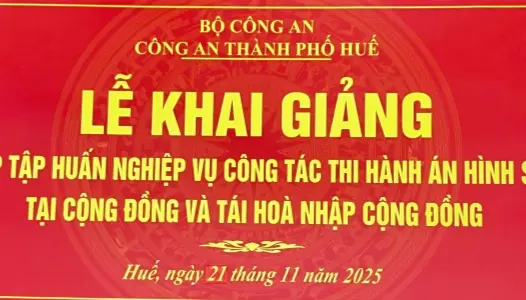 HUẾ: Công an thành phố Huế khai giảng lớp tập huấn nghiệp vụ thi hành án hình sự tại cộng đồng và tái hòa nhập cộng đồng năm 2025