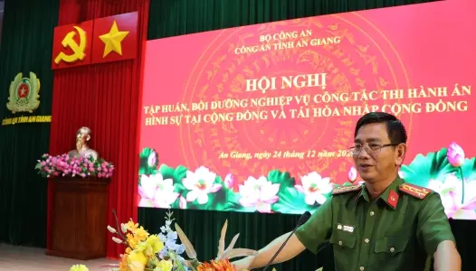 AN GIANG: Công an tỉnh An Giang tập huấn, nâng cao hiệu quả công tác thi hành án hình sự tại cộng đồng và tái hòa nhập cộng đồng